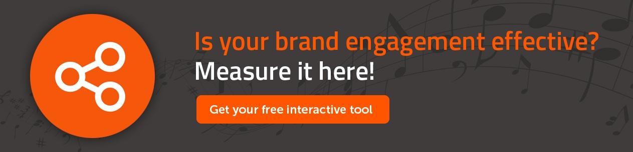 Is your brand engagement effective? Measure it here! Get your free interactive tool.